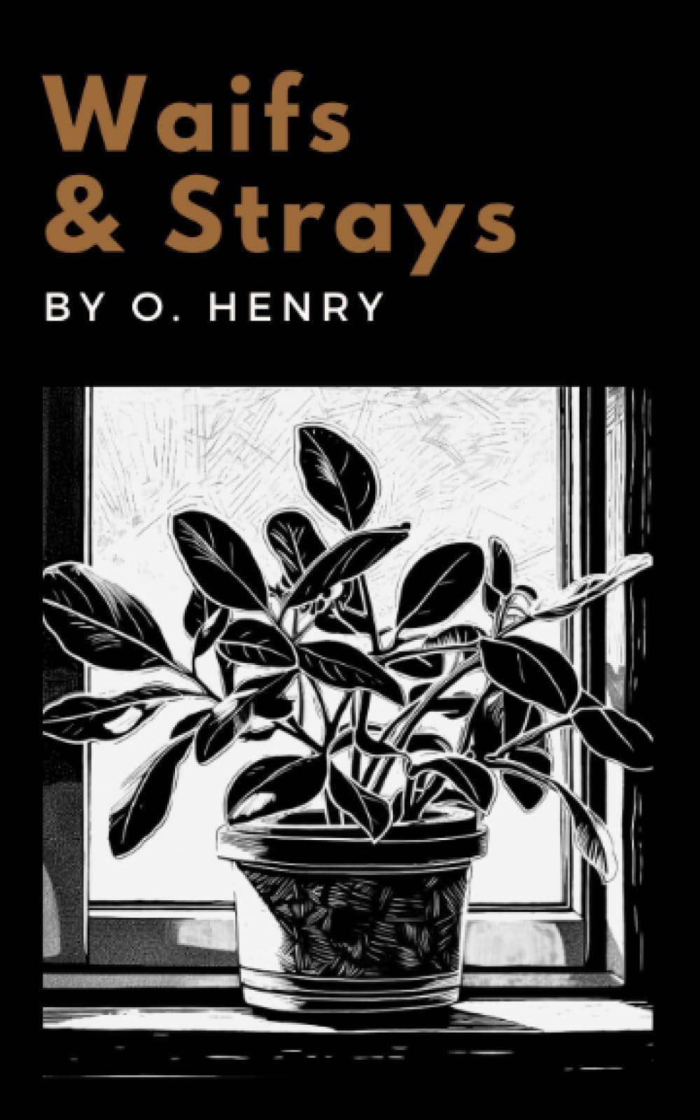 Waifs and Strays: The Cactus and Other O. Henry Short Stories