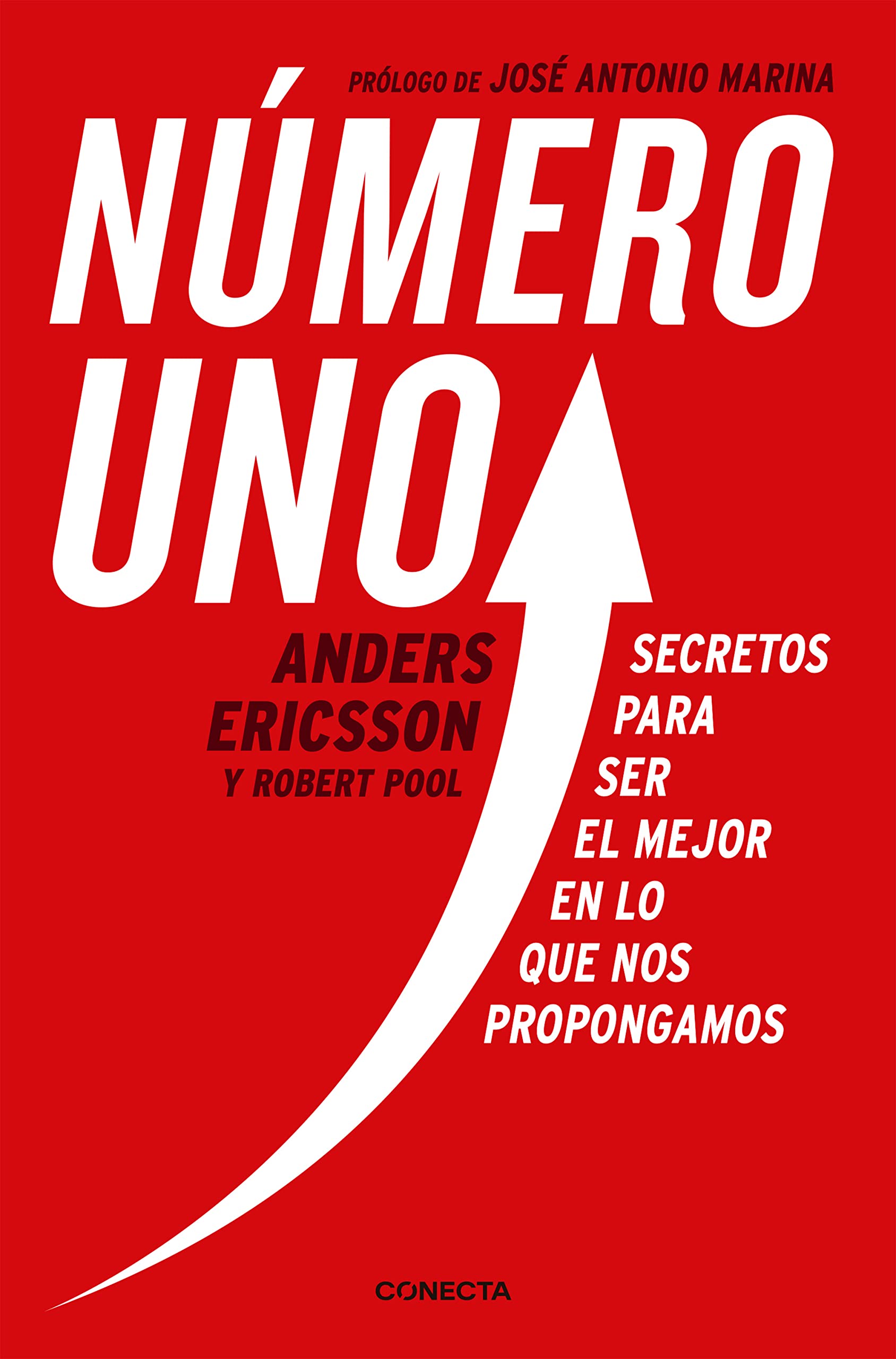 Numero Uno / Peak: Secrets from the New Science of Expertise: Secretos Para Ser Mejor En Lo Que Nos Propongamos (Conecta)