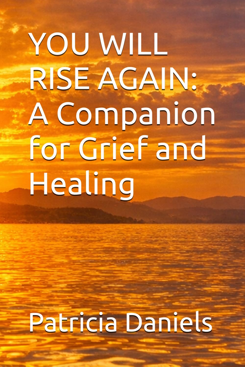 YOU WILL RISE AGAIN: A Companion for Grief and Healing