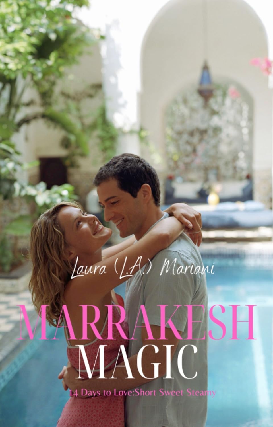 Marrakesh Magic – OTT Possessive Alpha Romance: Novellas Under 100 Pages – Short Reads Kindle Unlimited (14 Days to Love Book 10)