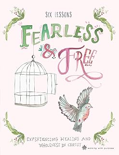 Catholic Women's Bible Study, Fearless and Free: Experience Healing and Wholeness in Christ from Walking with Purpose