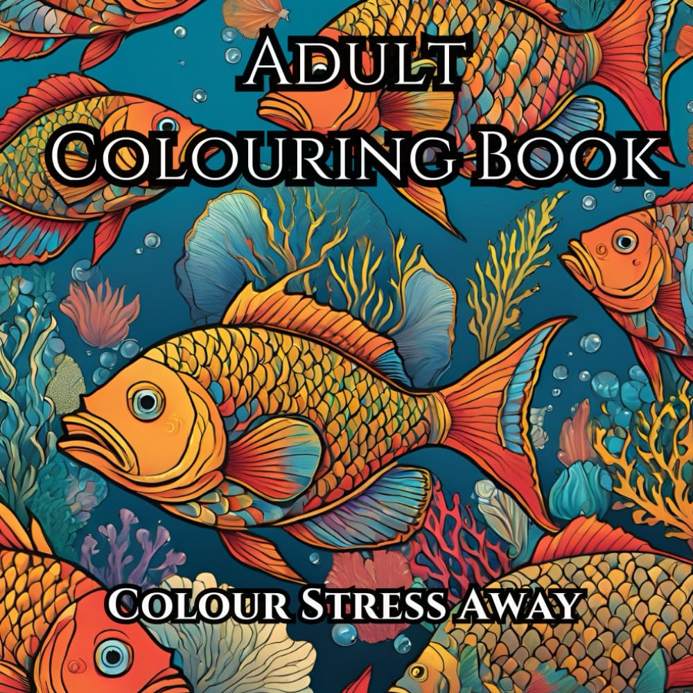 Adult Colouring Book: Colour Stress Away 2 With Sea Theme: Mindfulness Sea Based Designs To Help Relieve Stress...