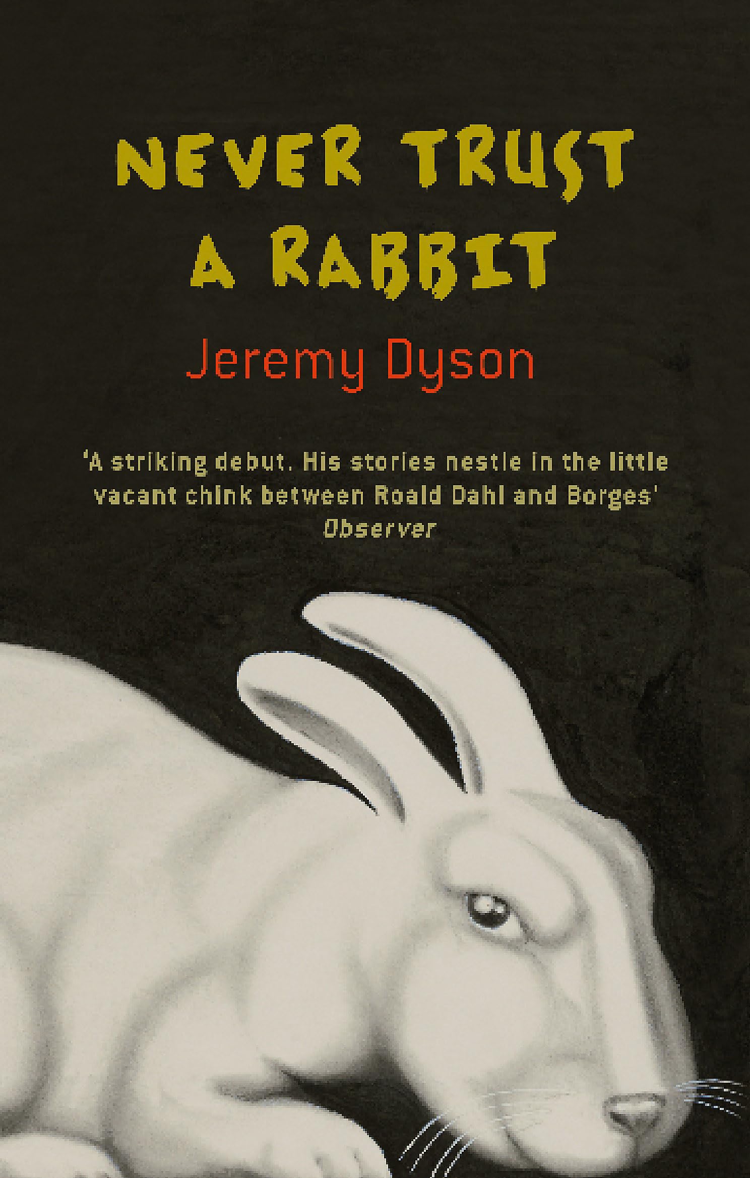 Never Trust A Rabbit: Amazon.co.uk: Dyson, Jeremy: 9780349118758: Books