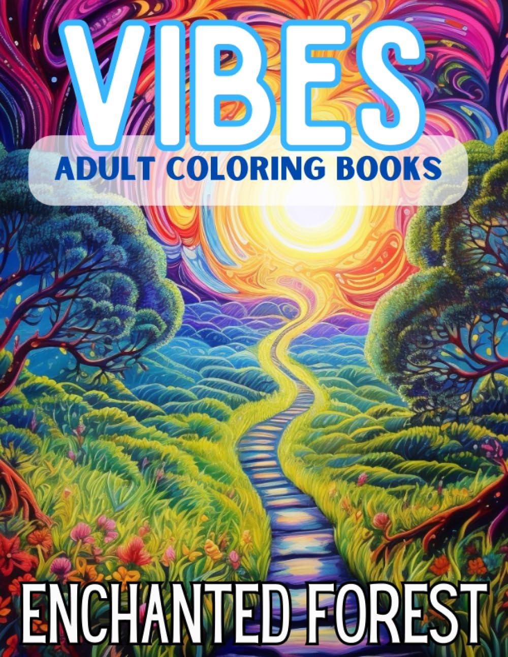 VIBES: Enchanted Forest, Adult Coloring Books, Volume 1