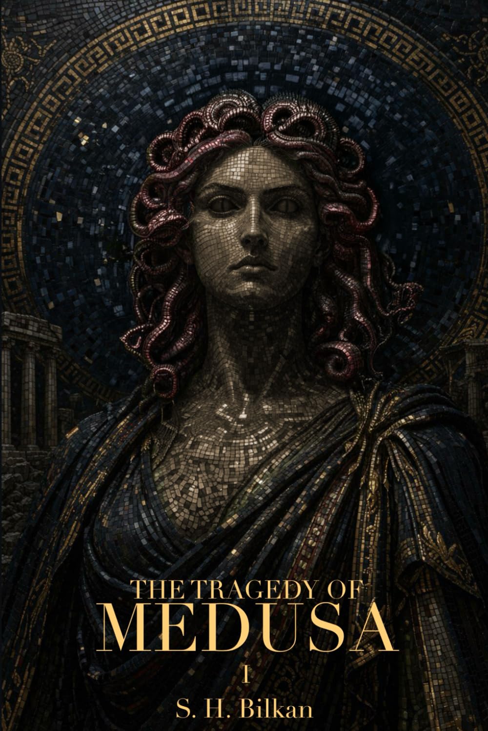 The Tragedy of Medusa: Volume 1 (Atlantean Narratives (The Lost Books of Library of Alexandria))