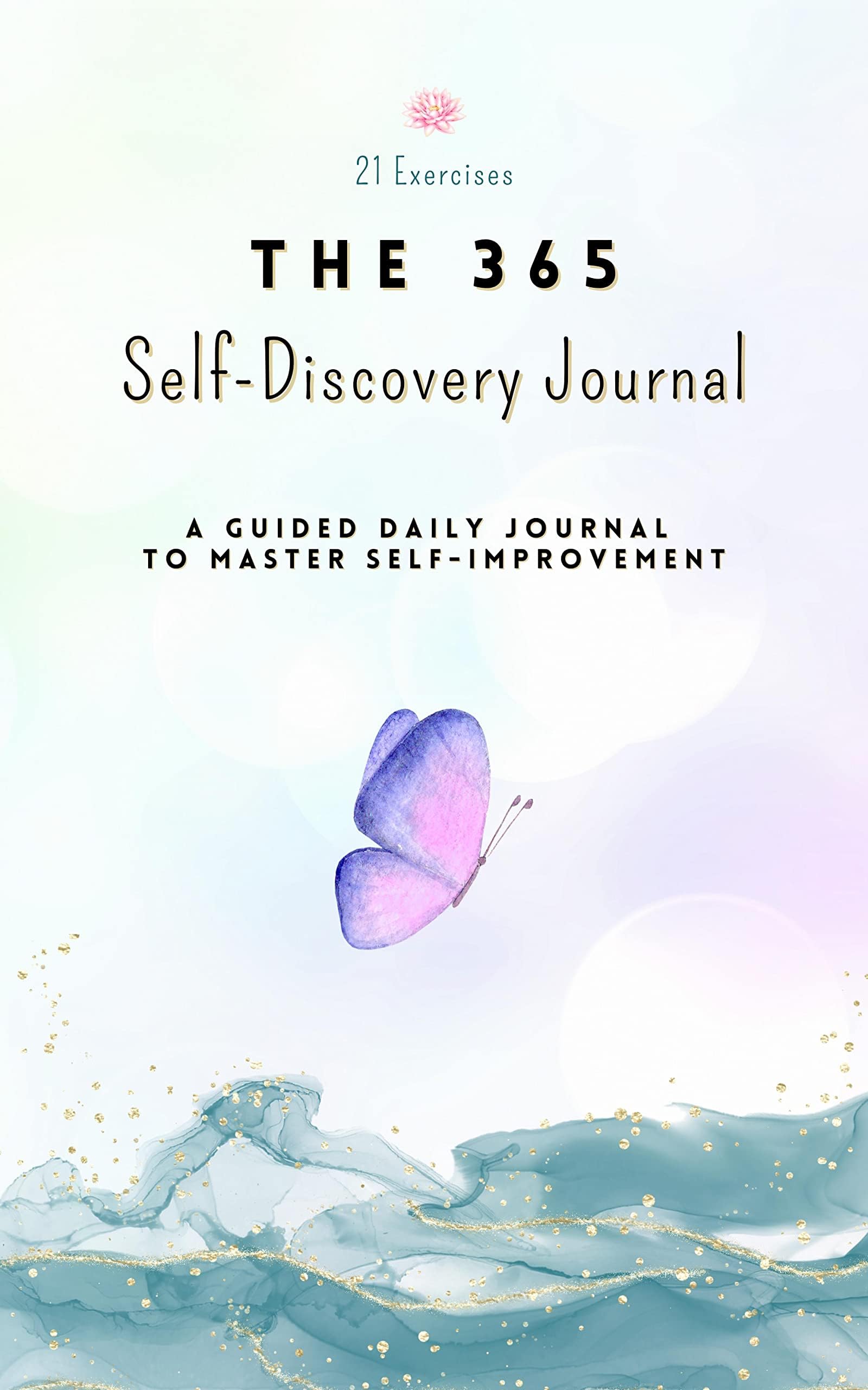 The 365 Self-Discovery Journal: A Guided Daily Journal To Master Self-Improvement Kindle Edition