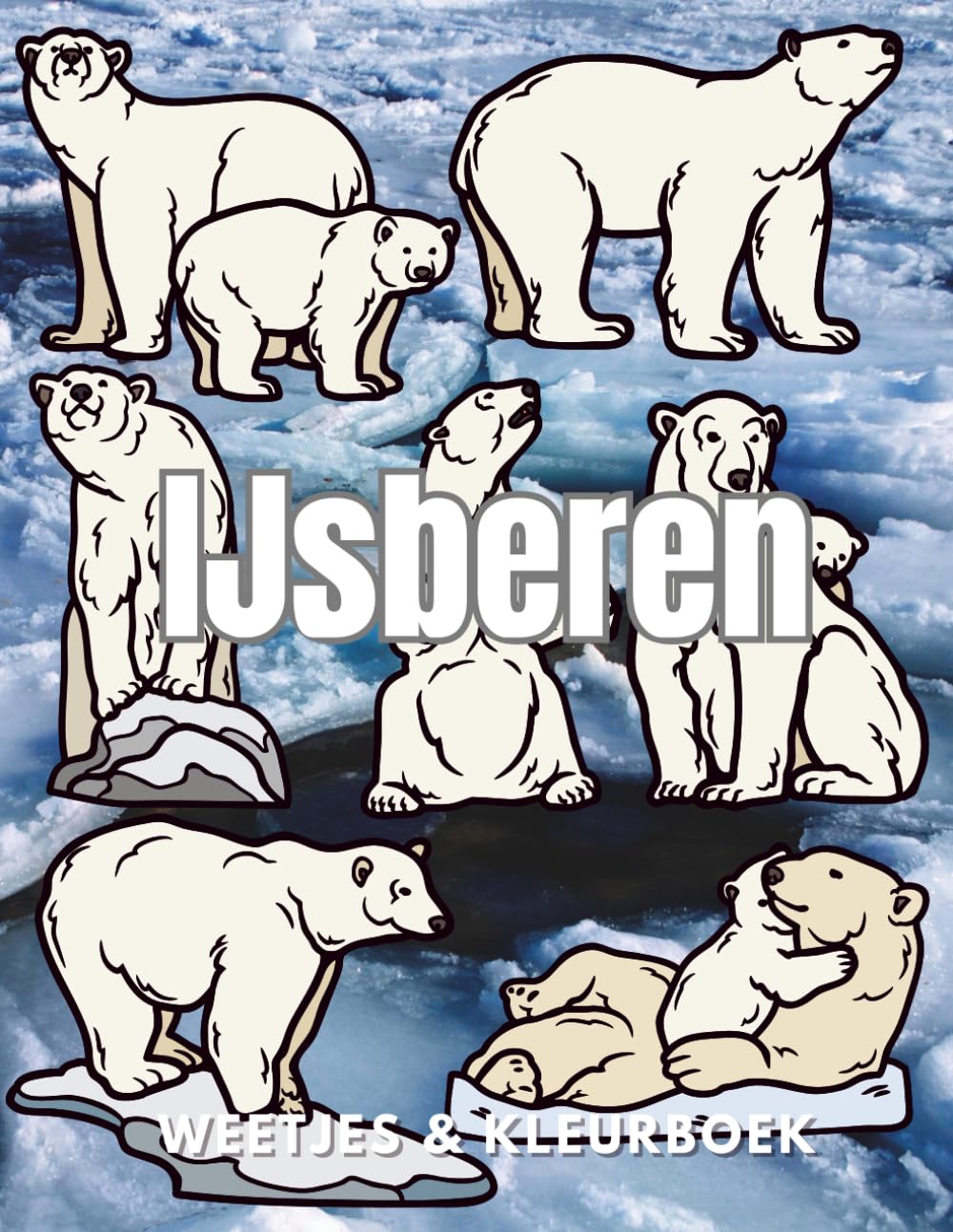 IJsberen: Feiten & Kleurboek: Activiteitenboek voor kinderen van 2 tot 16 jaar (Dierenfeiten & Kleuren)