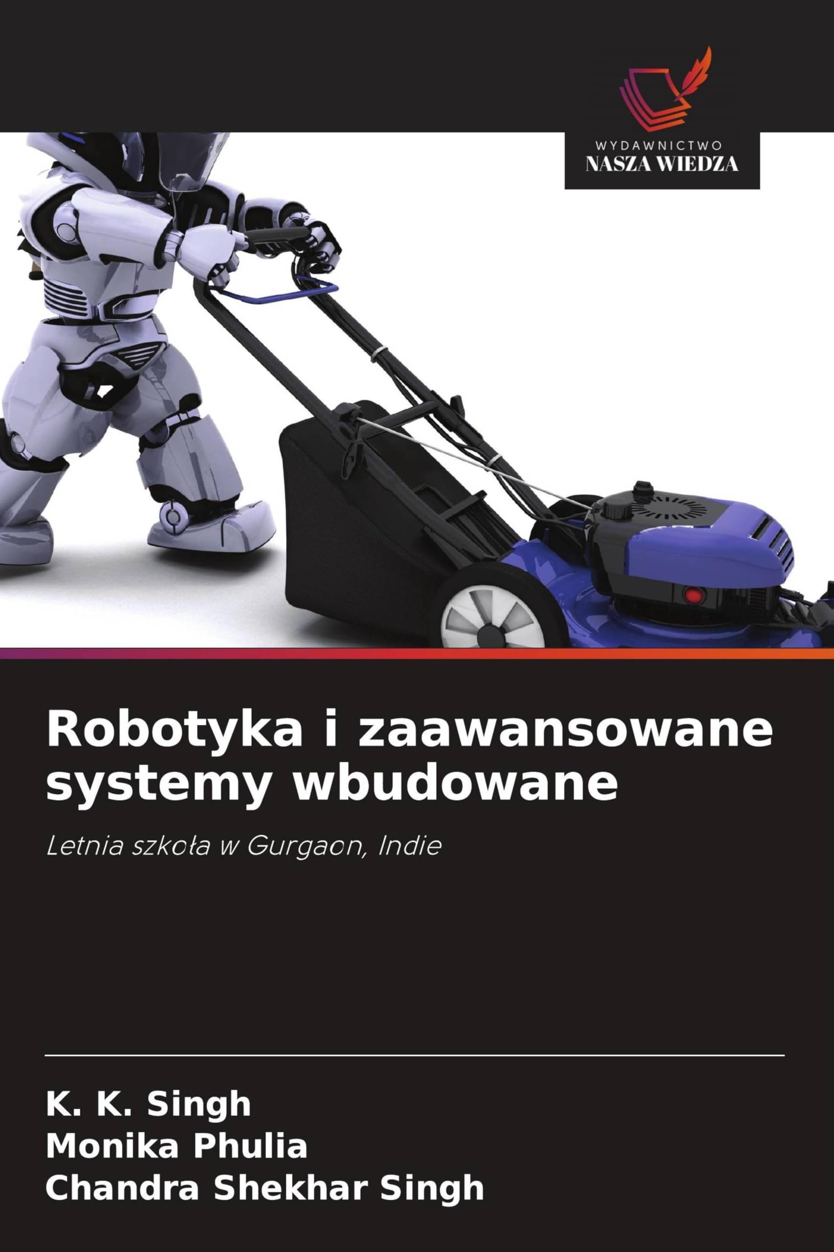 Robotyka i zaawansowane systemy wbudowane: Letnia szko¿a w Gurgaon, Indie