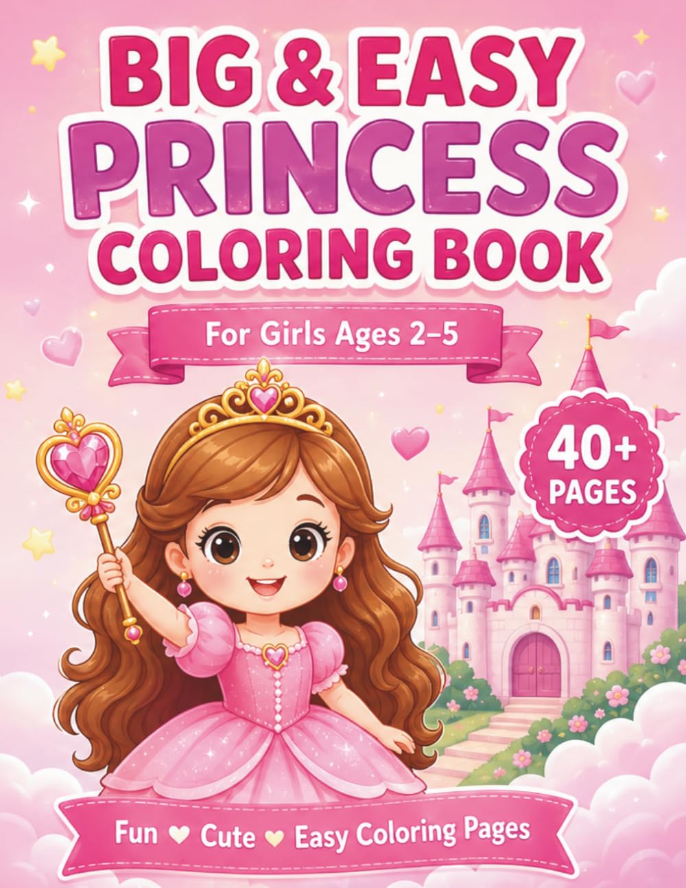 Big & Simple Princess Coloring Book for Girls Ages 2–5: Fun, Simple and Adorable Princess Coloring Pages with Large Shapes for Easy Coloring