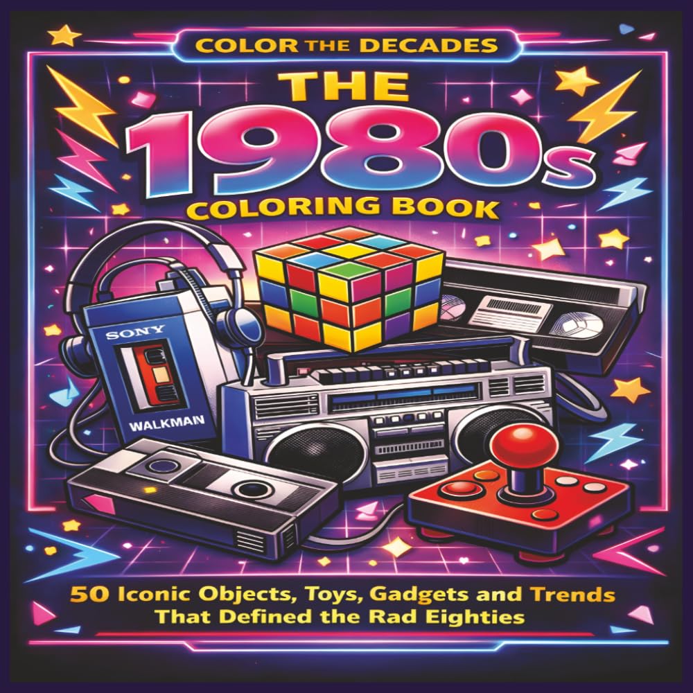 The 1980s Coloring Book: 50 Iconic objects, toys, gadgets and trends that defined the rad eighties | Fun Facts | Bold Designs |Easy to color | Stress Relief and Relaxation