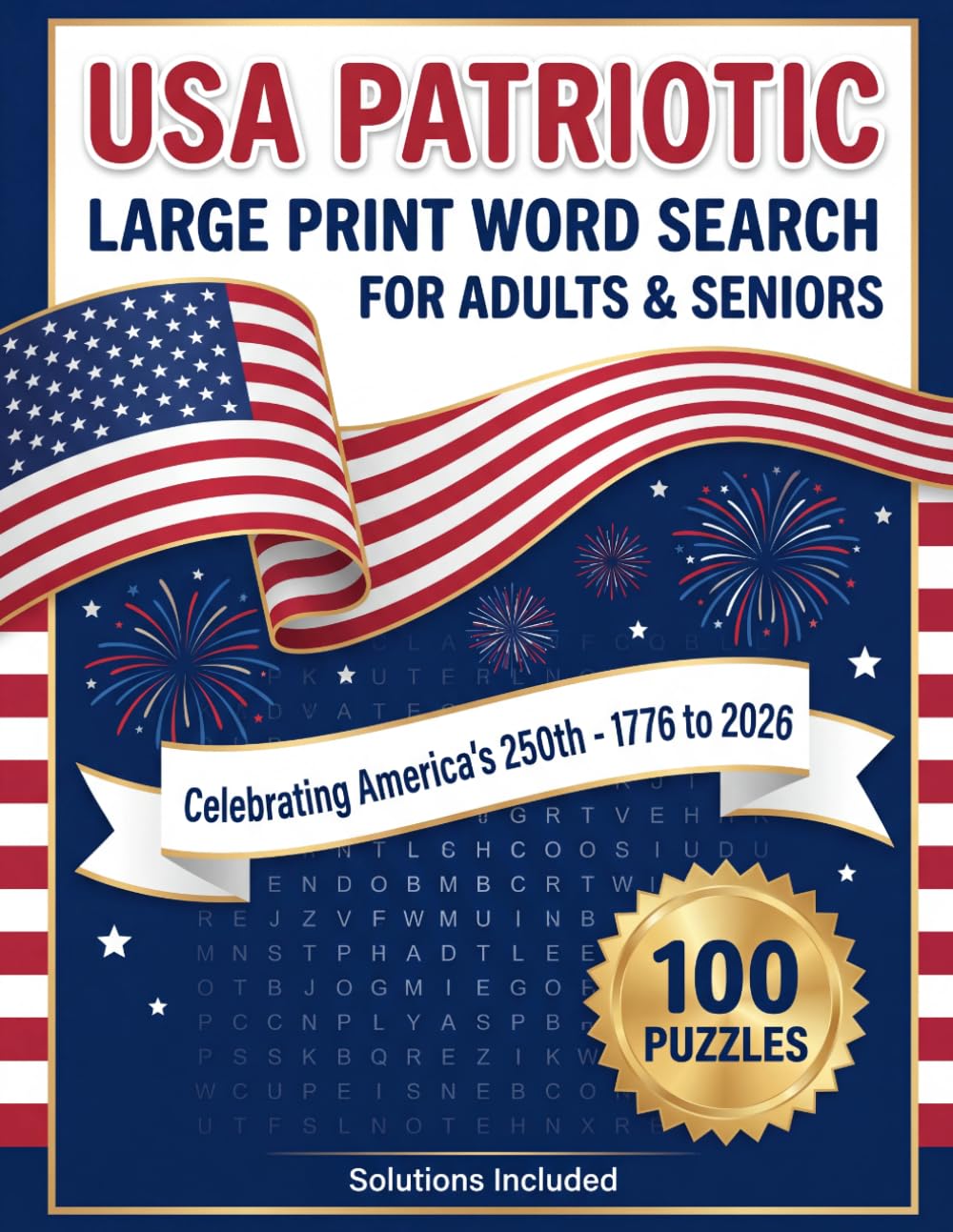 USA Patriotic Large Print Word Search for Adults & Seniors: 100 Puzzles Celebrating the 4th of July & America's 250th Anniversary (1776-2026) | Big Print Word Find with Solutions