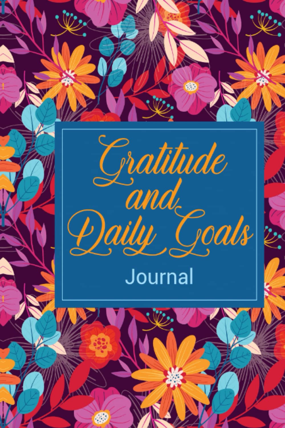 Independently published Gratitude and Daily Goals Journal: Be Mindful, Be Grateful, Be Positive, Be True, Be Kind