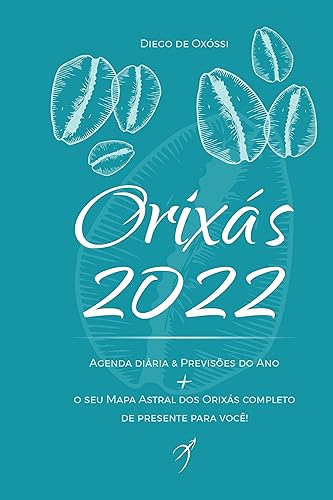 Orixás 2022: Livro-Agenda &amp; Previsões do Ano + o Seu Mapa Astral dos Orixas COMPLETO
