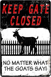 Warning Sign Goats -‘Keep The Gate Closed No Matter What The Goats Say' Tin Sign Funny Novetly Caution Sign Goats Metal for Farmhouse Fence House Wall Gate 8x12inch