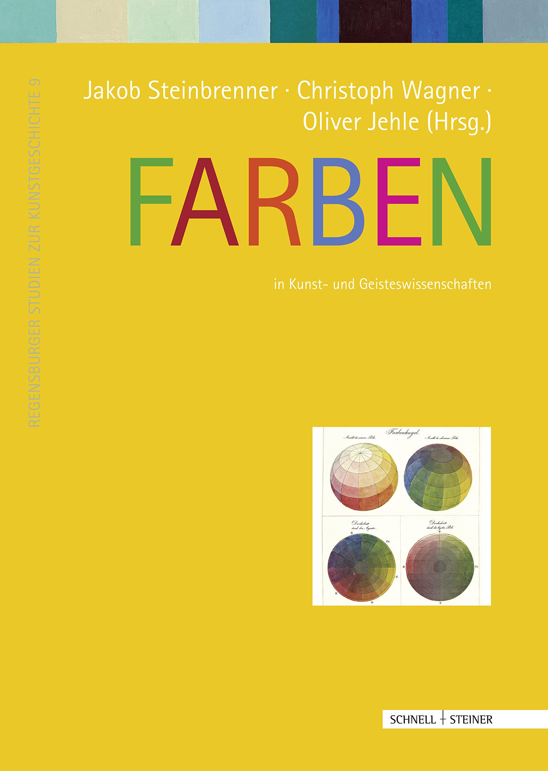 Farben: in Kunst und Geisteswissenschaften (Regensburger Studien zur Kunstgeschichte)