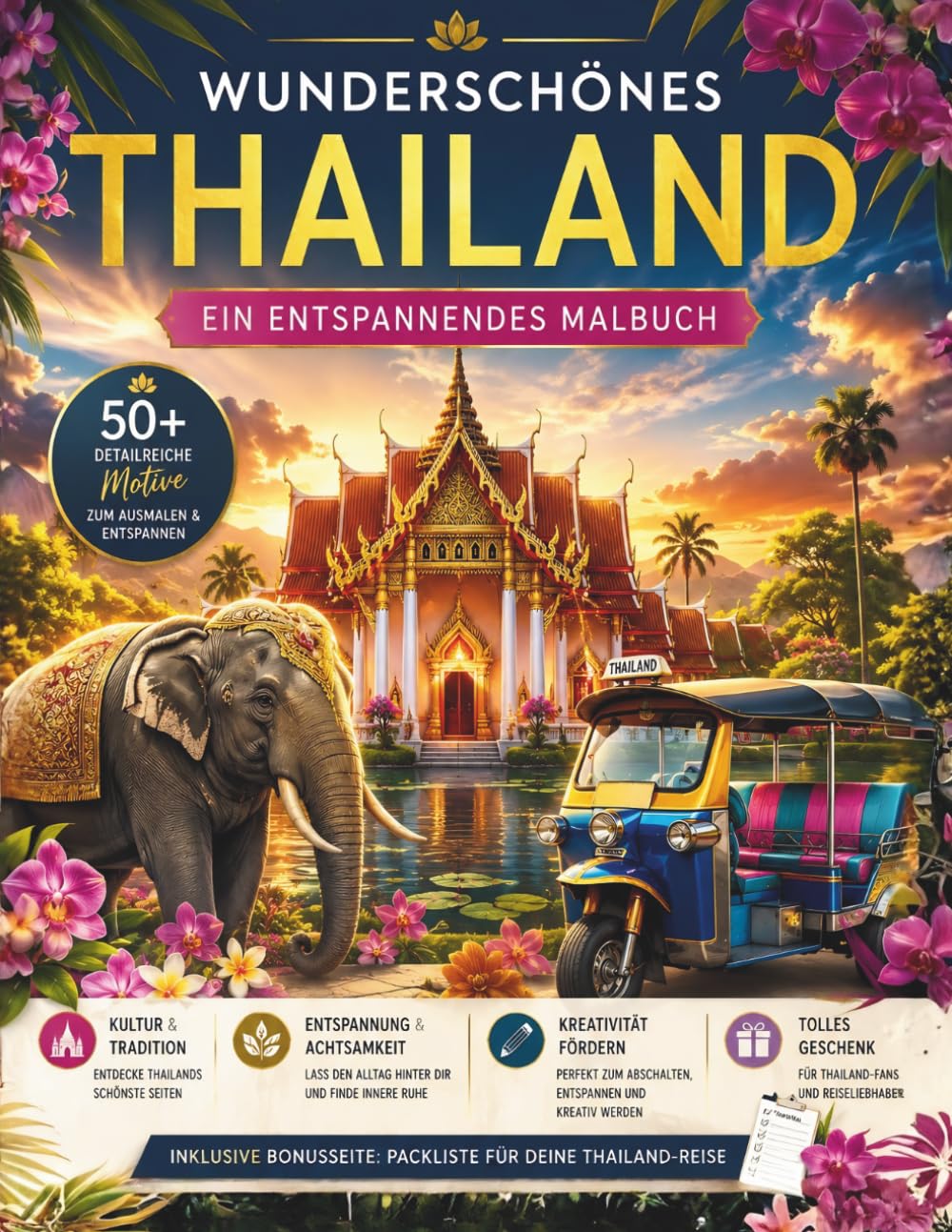 Wunderschönes Thailand: Ein entspannendes Malbuch: Eine Reise durch Tempel, Strände und Kultur – 102 Seiten mit schwarzer Rückseite gegen Durchdrücken ... Entspannende Reise-Malbücher für Erwachsene)