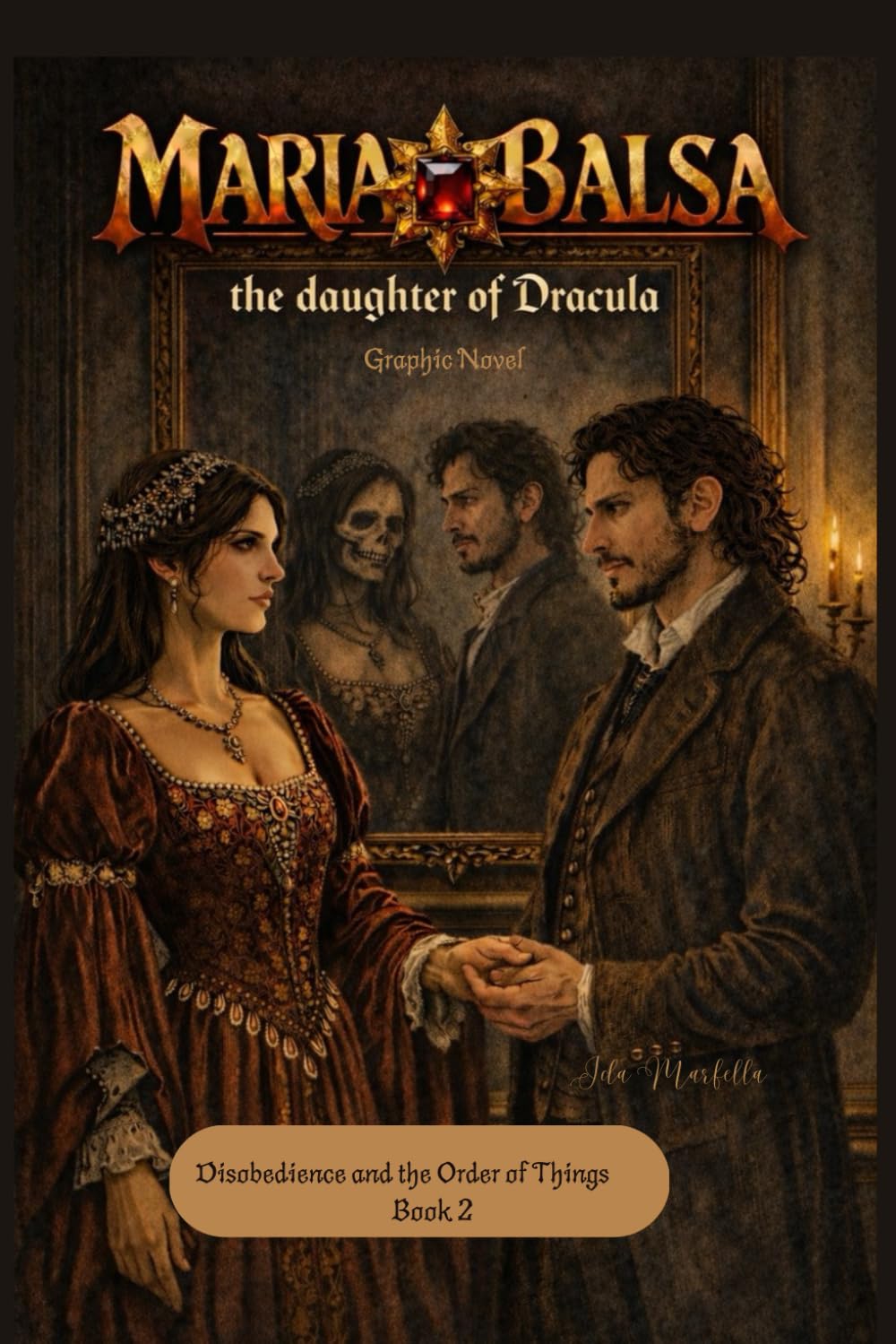 Maria Balsa, the daughter of Dracula - Graphic Novel: Issue 2 - Issue 3: Disobedience and the Order of Things - Book 2