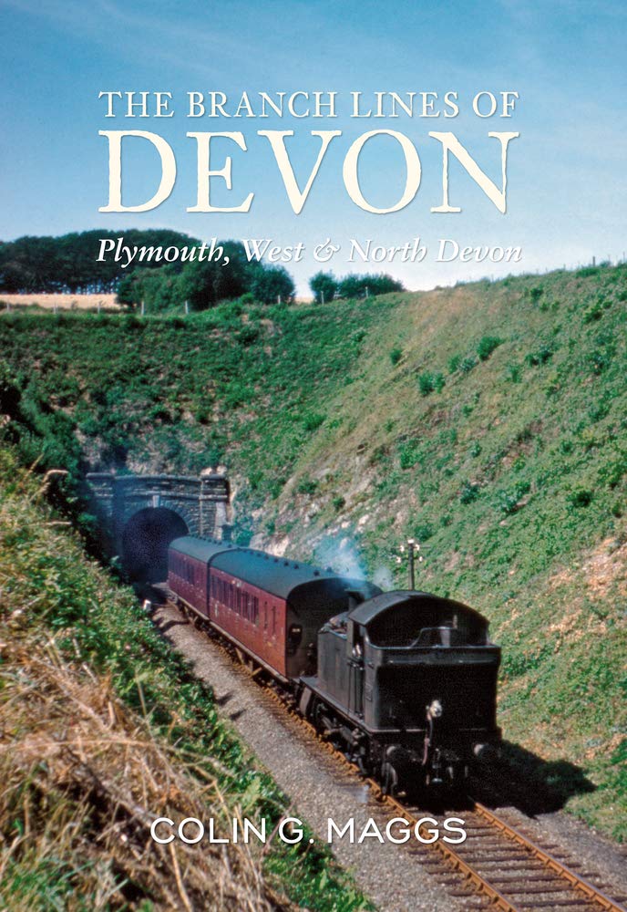 The Branch Lines of Devon Plymouth, West & North Devon by Colin Maggs...