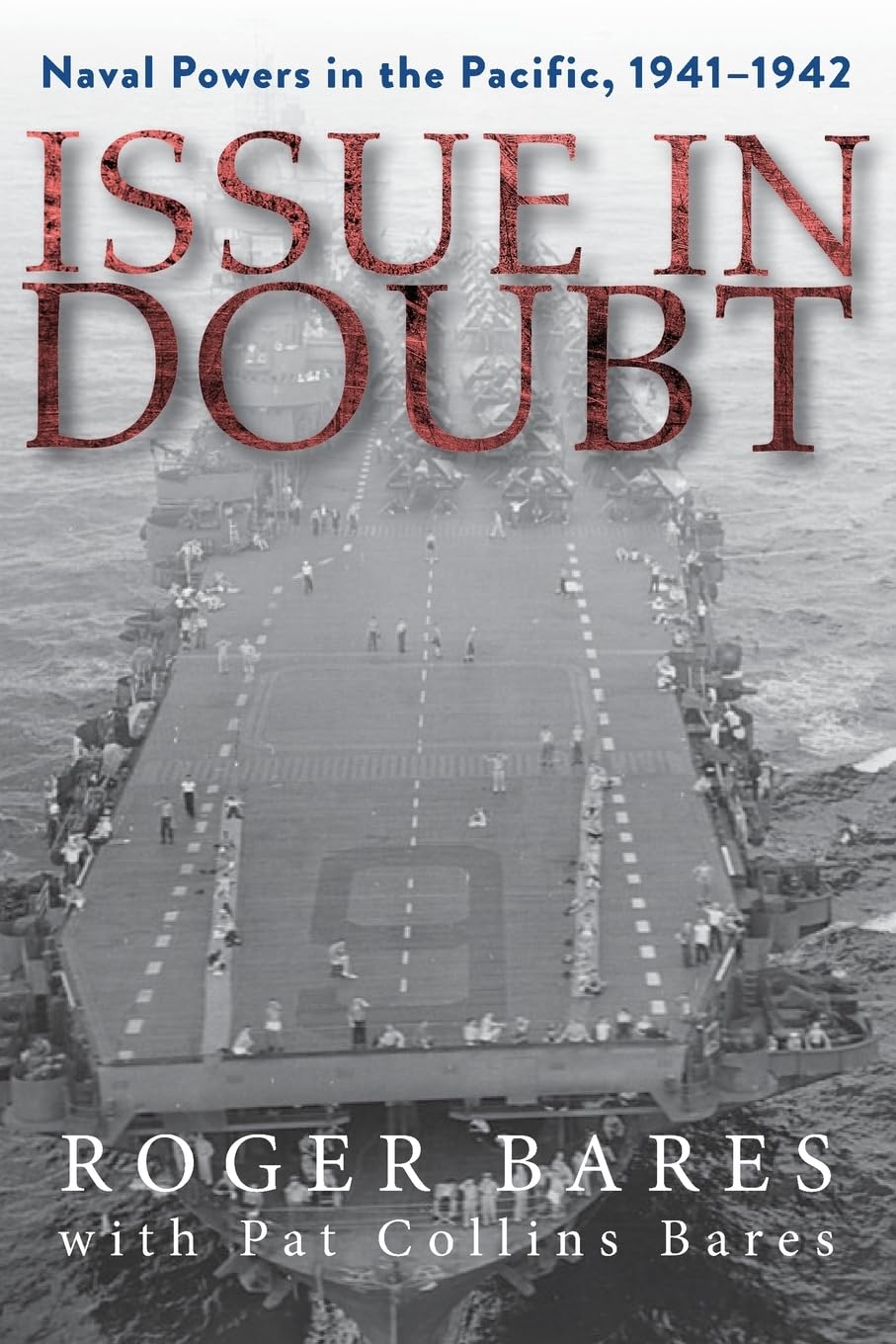 Issue in Doubt: Naval Powers in the Pacific: 1941-1942