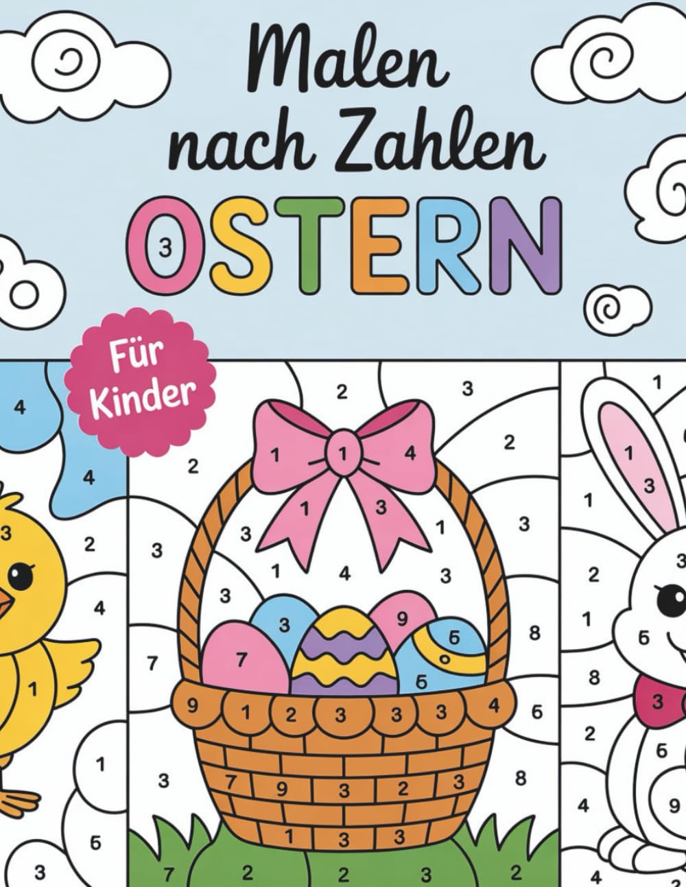 Ostern Malen Nach Zahlen für Kinder: Einfache Osterbilder mit großen Zahlen für Kinder von 4–8 Jahren