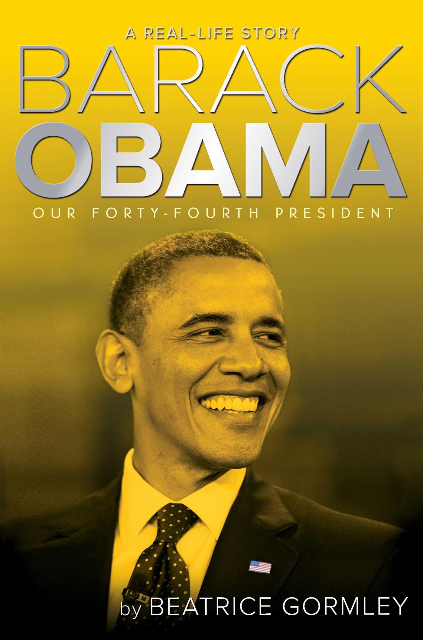Barack Obama: Our Forty-Fourth President (A Real-Life Story)