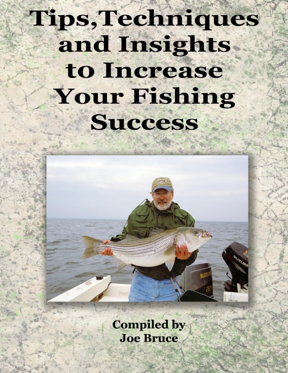 Tips, Techniques and Insights to Increase your Fishing Success