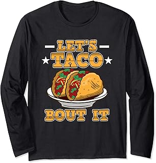 Funny Delicious Mexican Food Tortilla Let's Taco Bout It Manga Larga