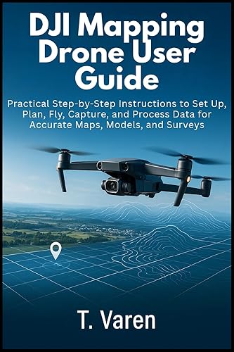 DJI Mapping Drone User Guide: Practical Step-by-Step Instructions to Set