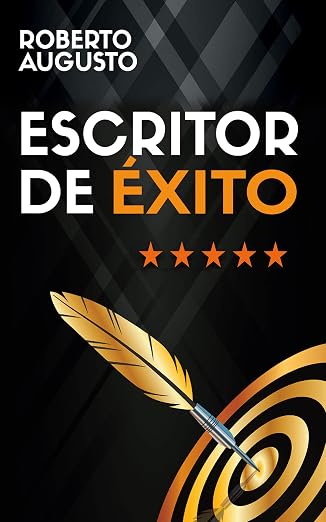 ESCRITOR DE ÉXITO: Un manual práctico para autores autoeditados que quieren triunfar y vender muchos libros en Amazon (SERIE ESCRITOR DE ÉXITO nº 1)