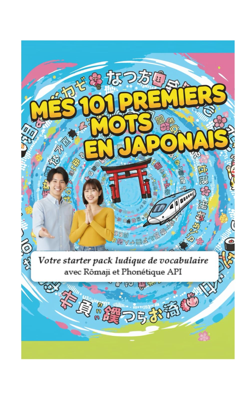 Mes 101 premiers mots en japonais: Votre starter pack ludique de vocabulaire avec Rōmaji et Phonétique API