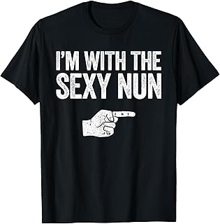 I'm With The Sexy Nun T-Shirt Matching Costume Shirt T-Shirt
