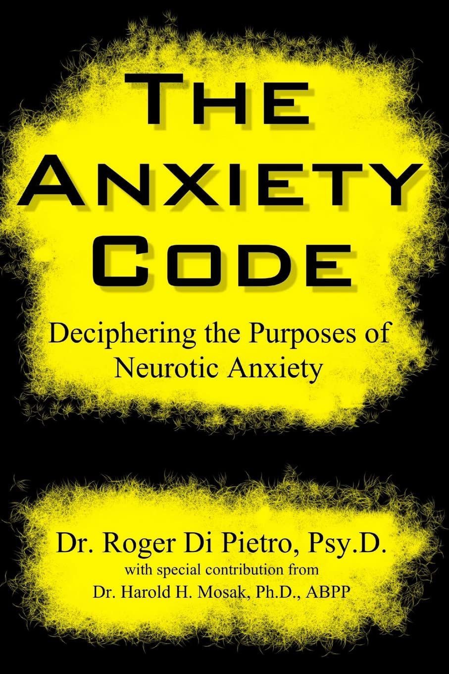 The Anxiety Code: Deciphering the Purposes of Neurotic Anxiety: Di ...