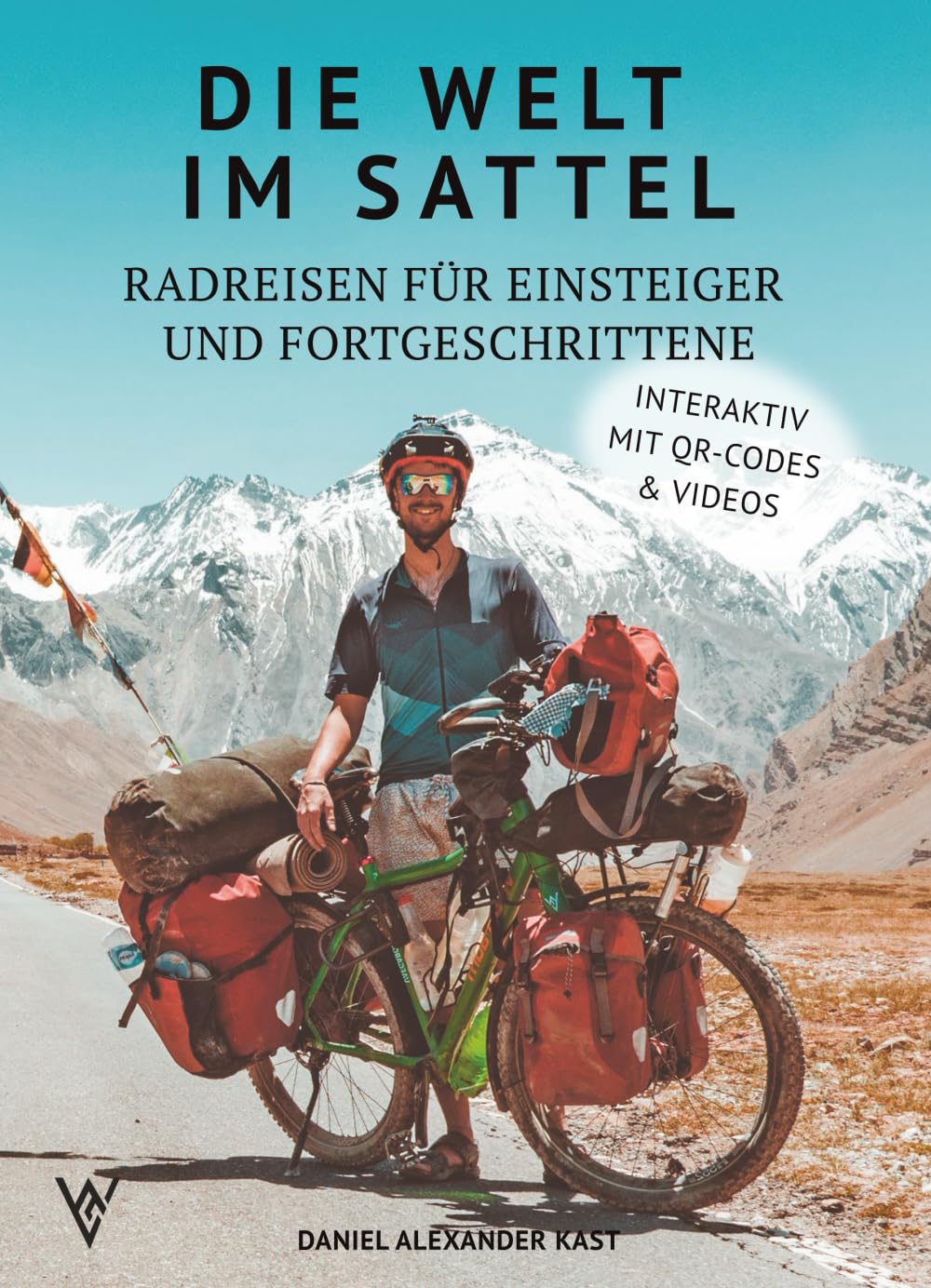 Die Welt im Sattel: Radreisen für Einsteiger und Fortgeschrittene