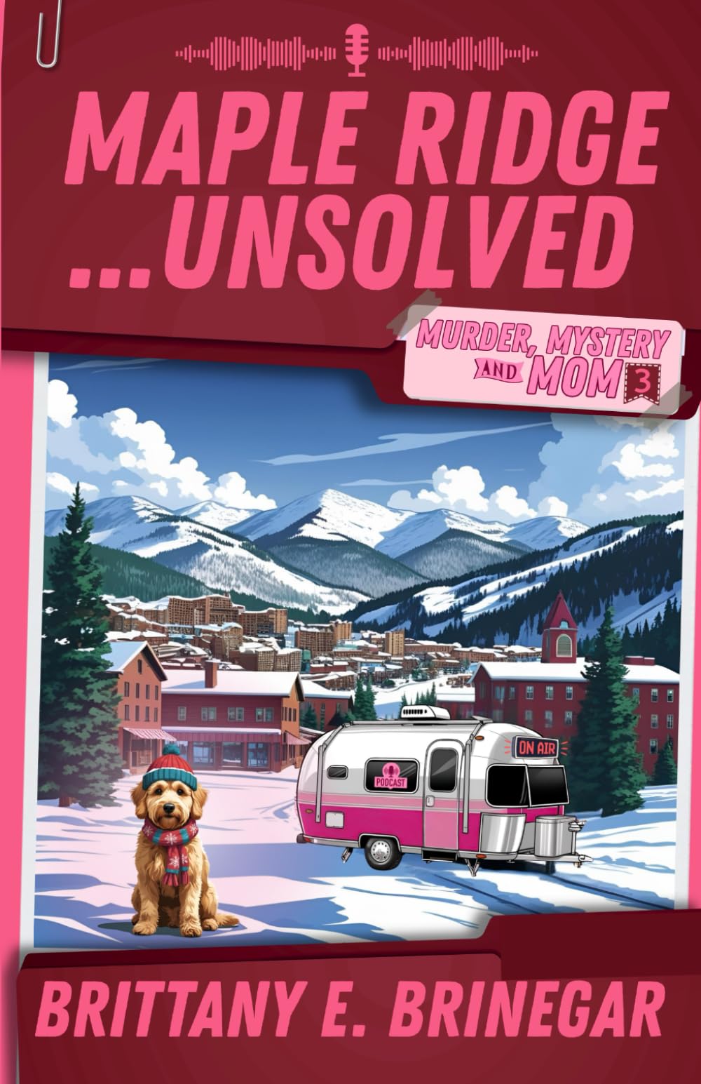 Maple Ridge...Unsolved: A Ski Lodge Cold Case (Murder, Mystery, and Mom)