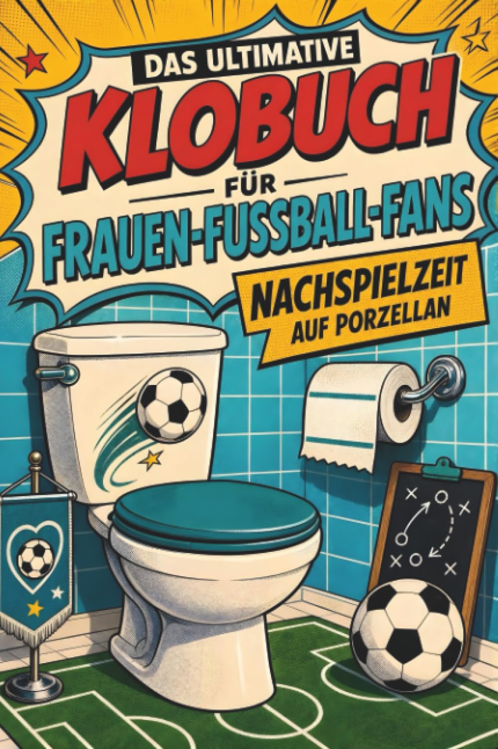 Das ultimative Klobuch für Frauen-Fußball-Fans: Nachspielzeit auf Porzellan. Lustiges Geschenk für Fans von Frauenfußball, Alexandra Popp und DFB-Pokal