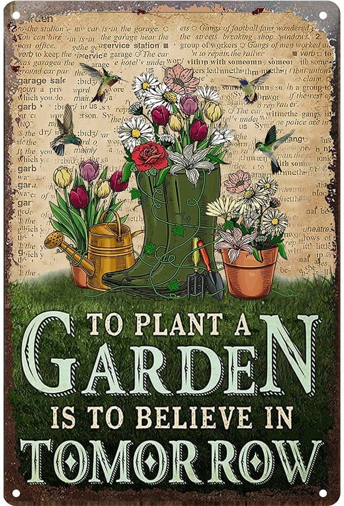 Vintage Tin Sign To Plant a Garden is To Believe in Tomorrow- Retro Metal Sign for Garden Outdoor Indoor Wall Decorative 8x12 Inch