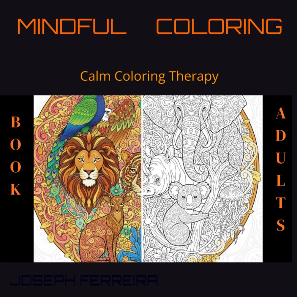MINDFUL COLORING: Mindfulness and Calm Coloring Therapy