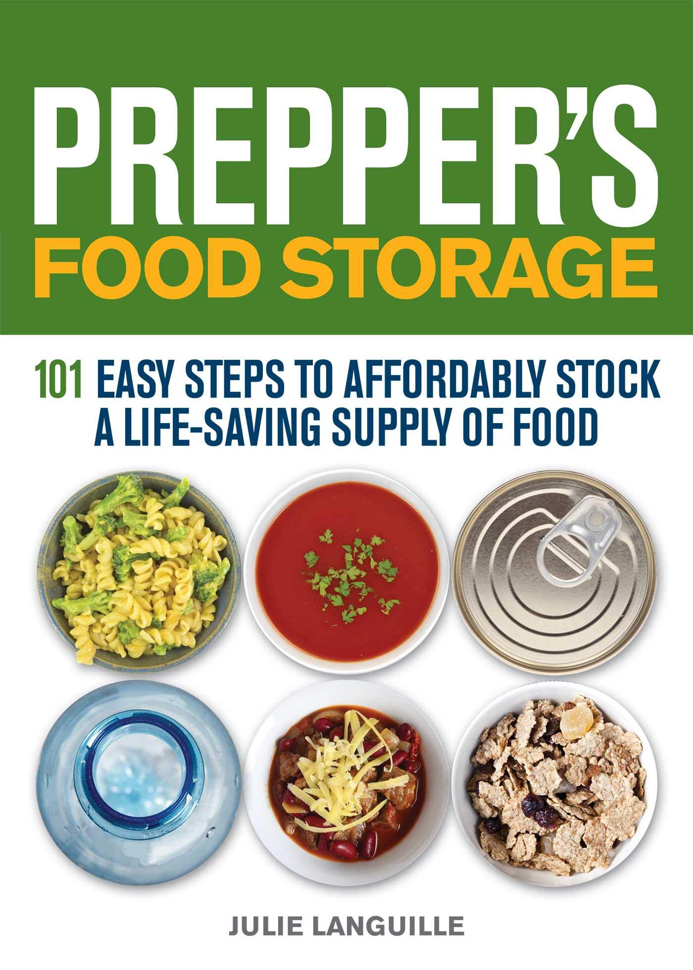Prepper's Food Storage: 101 Easy Steps to Affordably Stock a Life-Saving Supply of Food (Preppers)