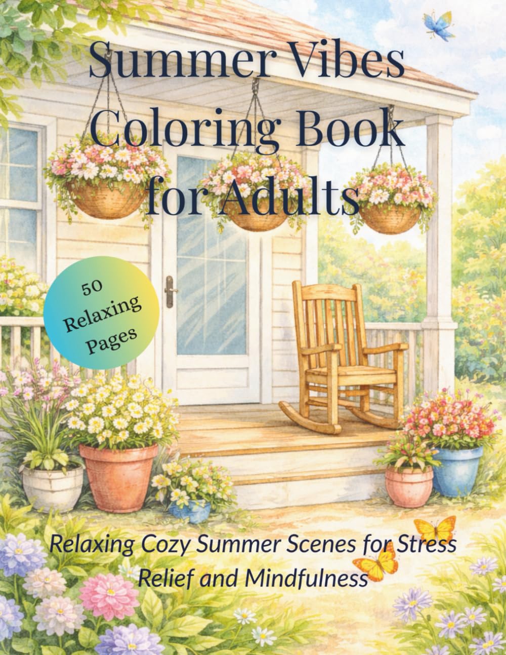 Summer Vibes Coloring Book for Adults: Relaxing Cozy Summer Scenes for Stress Relief and Mindfulness