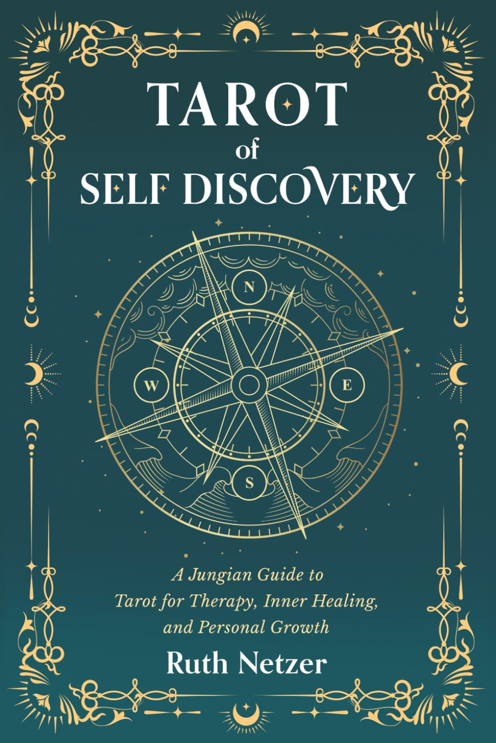 Tarot of Self Discovery: A Jungian Guide to Tarot for Therapy, Inner Healing, and Personal Growth