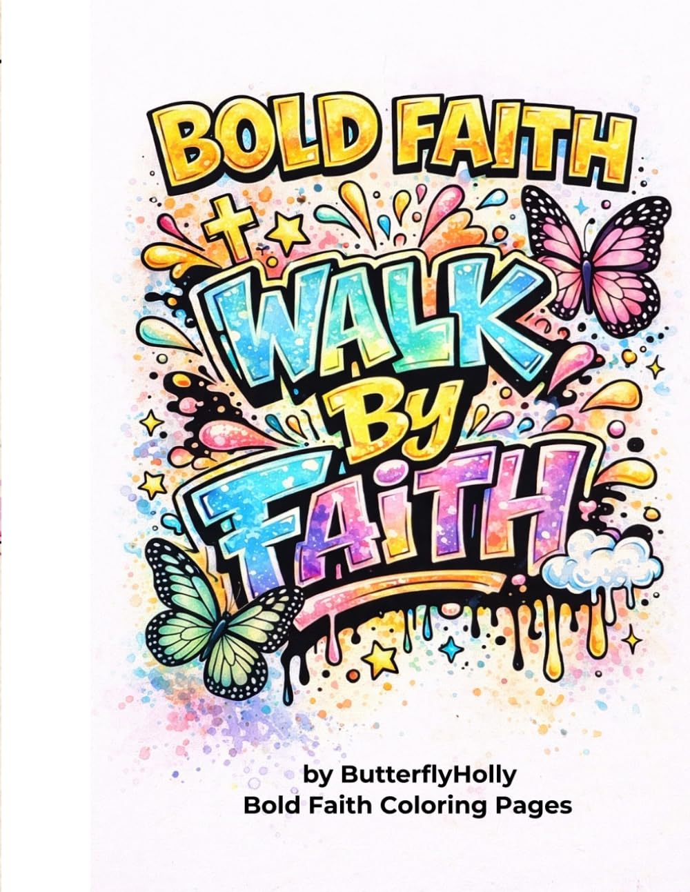 Bold Faith: Walk By Faith Coloring Book: Christian Coloring Book for Adults and Teens | Faith-Based Inspirational Designs for Relaxation and Reflection