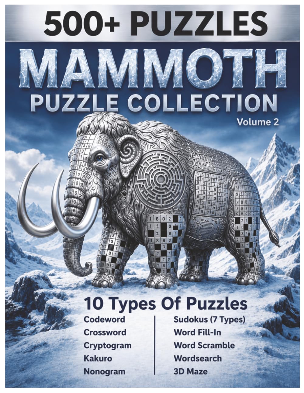 Mammoth Puzzle Collection Volume 2: 500+ Puzzles for Adults: 10 Types Including 7 Sudoku Variations, Crosswords, Wordsearches, Kakuro, and 3D Mazes