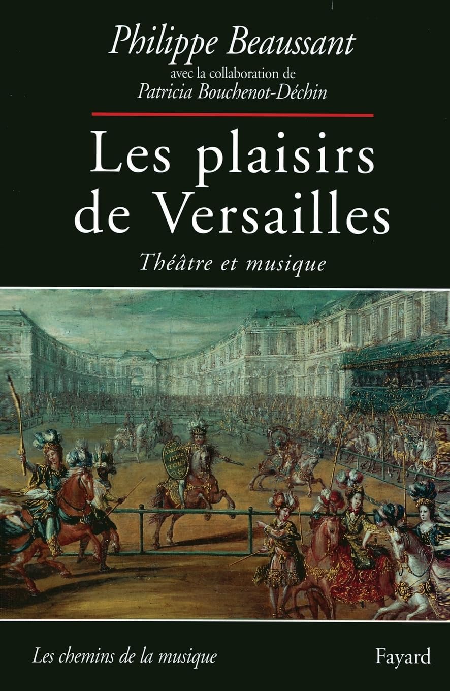 Les Plaisirs de Versailles: Théâtre et musique