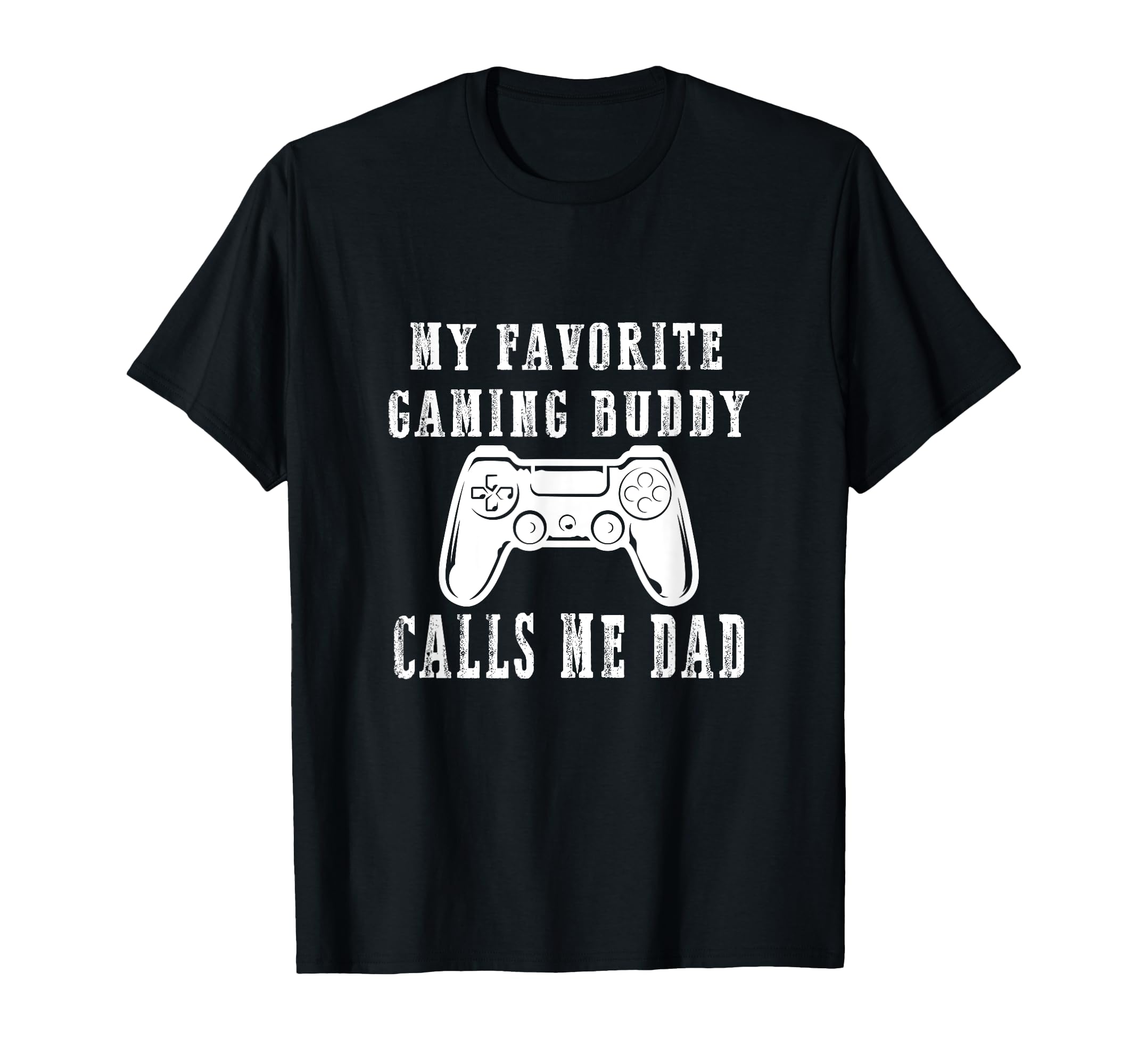My Favorite Gaming Buddy Calls Me Dad Video-games Gamer Papa T-Shirt