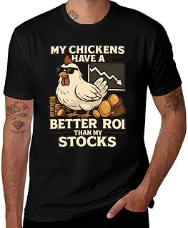 Men and Women Graphic Tee Casual My Chickens Have A Better ROI Than My Stocks Shirt