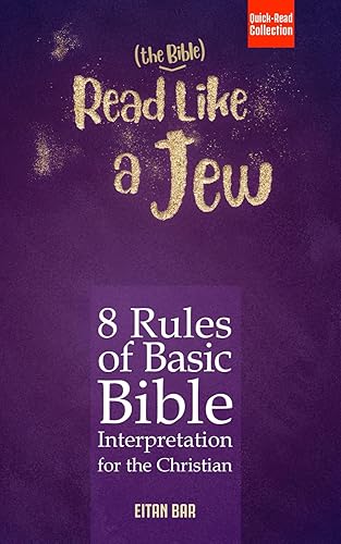 Read Like a Jew: 8 Rules of Basic Bible Interpretation