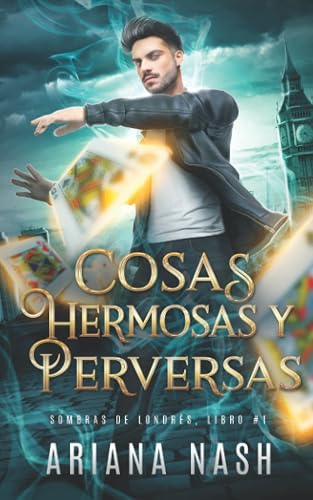 Cosas Hermosas y Perversas: Sombras de Londres, Libro #1