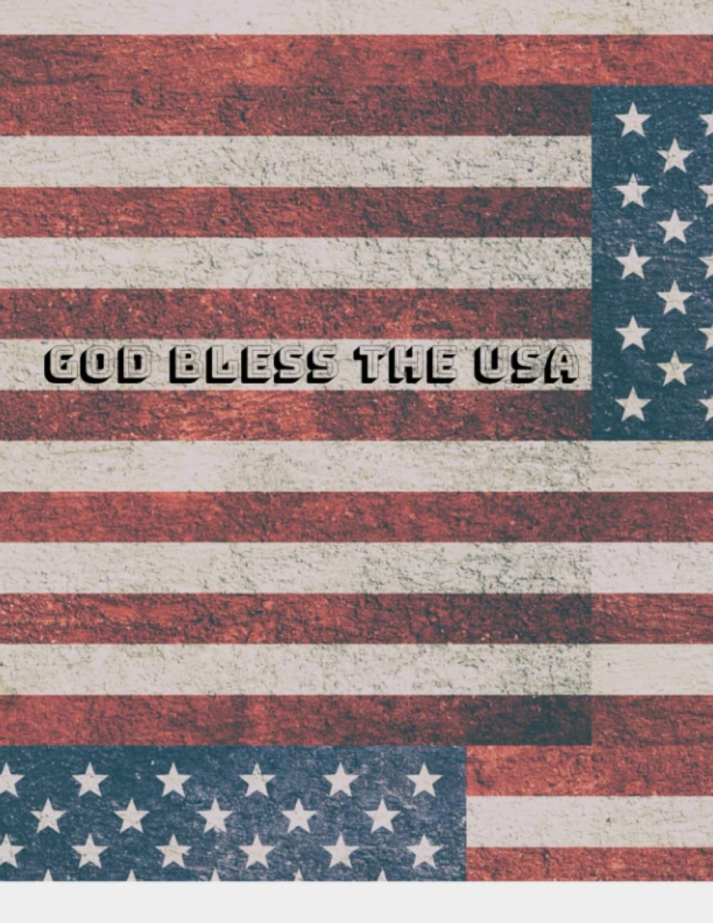 God Bless The USA notebook: USA flag notebook