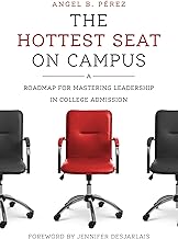 The Hottest Seat on Campus: A Roadmap for Mastering Leadership in College Admission