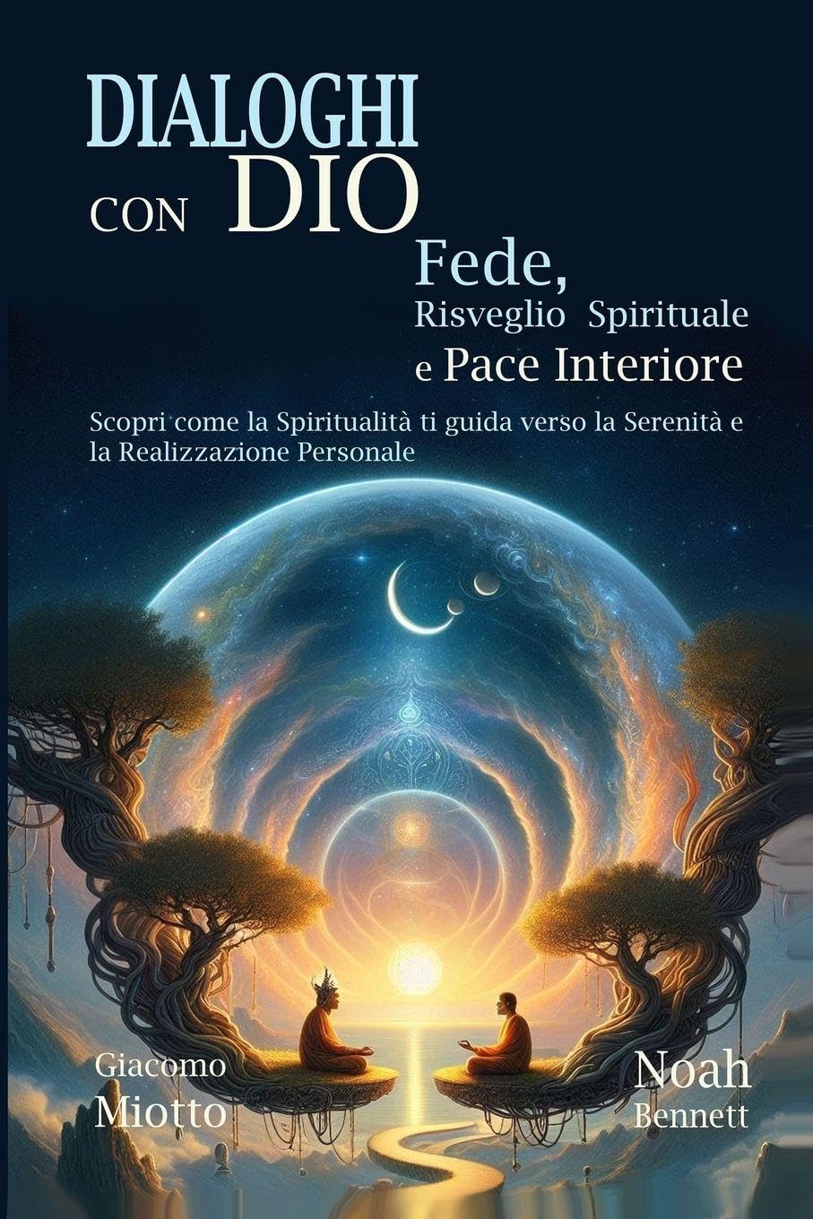 Dialoghi Con Dio: Fede, Risveglio Spirituale e Pace Interiore